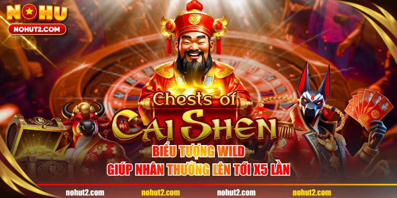 Biểu tượng Wild giúp nhân thưởng lên tới x5 lần