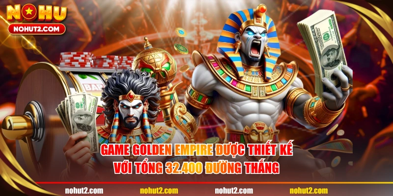 Game Golden Empire được thiết kế với tổng 32.400 đường thắng