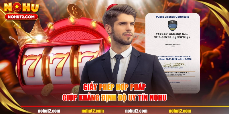 Giấy phép hợp pháp giúp khẳng định độ uy tín NOHU